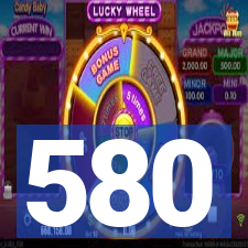 580