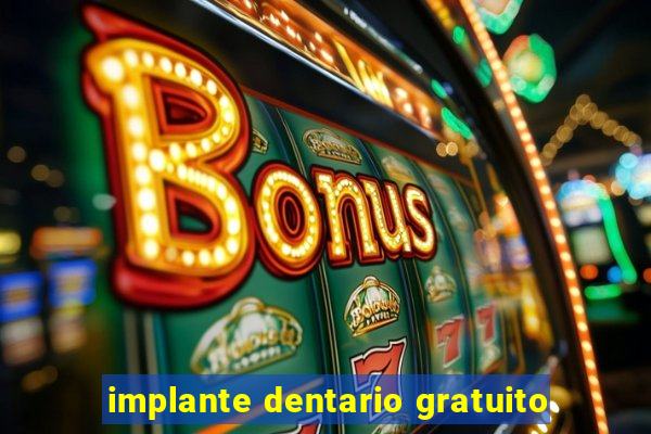 implante dentario gratuito