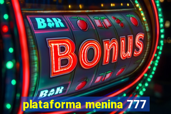 plataforma menina 777