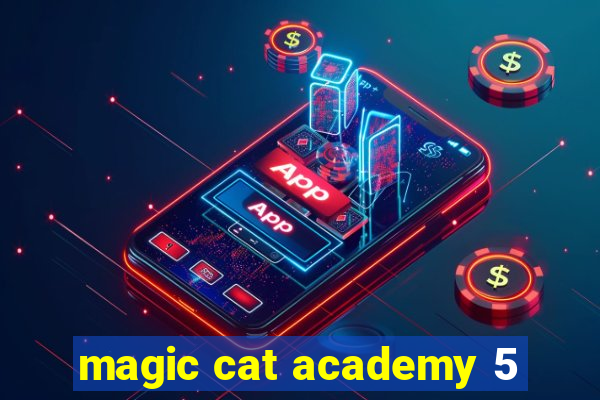 magic cat academy 5