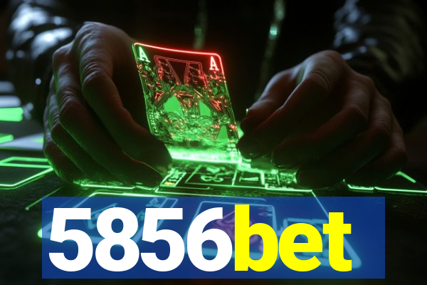 5856bet