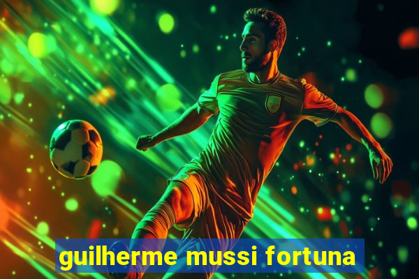 guilherme mussi fortuna