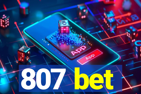 807 bet