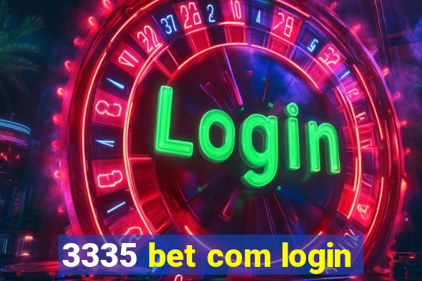 3335 bet com login