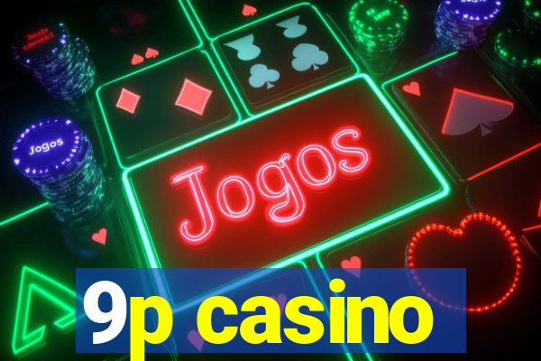 9p casino