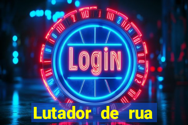 Lutador de rua filme completo dublado mega filmes