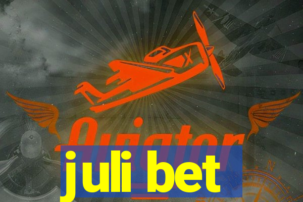 juli bet