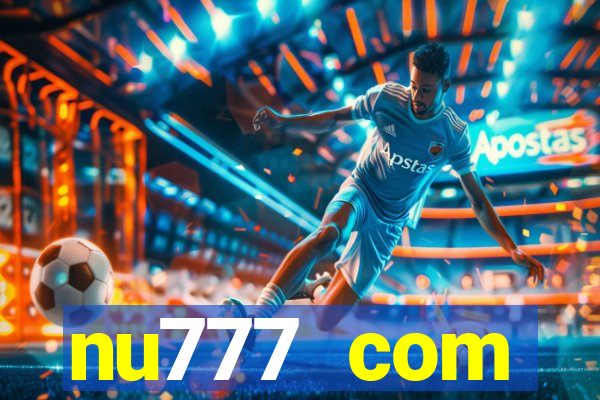 nu777 com plataforma de jogos