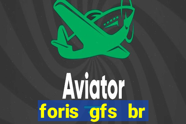 foris gfs br instituicao de pagamento ltda