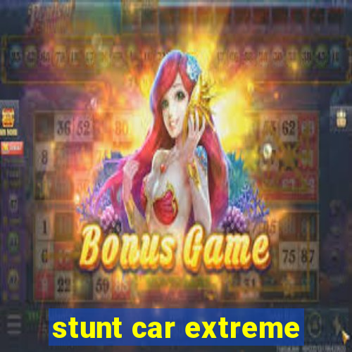 stunt car extreme