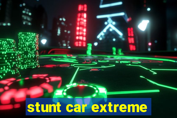 stunt car extreme