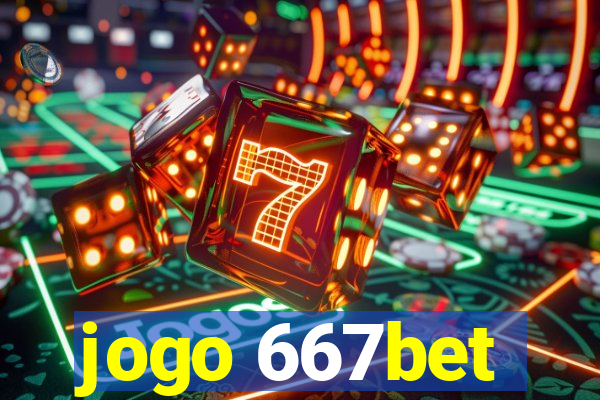 jogo 667bet