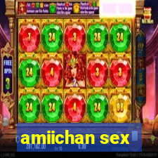 amiichan sex