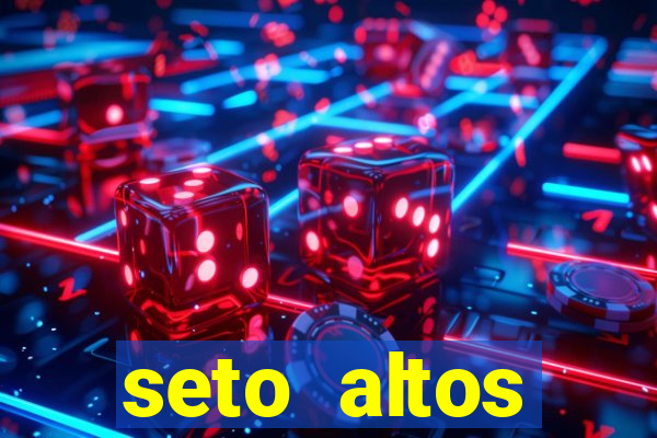 seto altos parametros significado