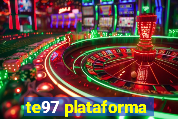 te97 plataforma