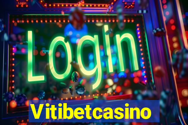 Vitibetcasino