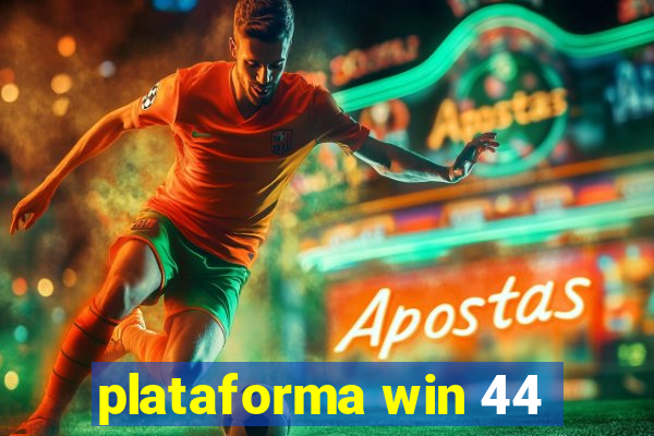 plataforma win 44