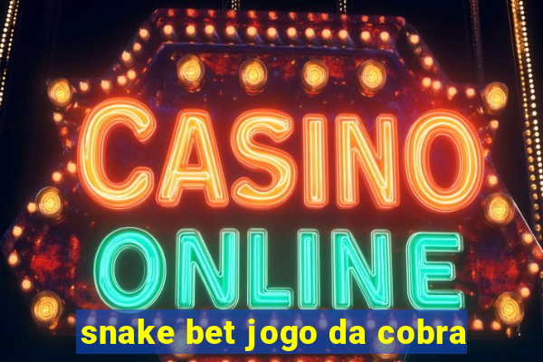 snake bet jogo da cobra