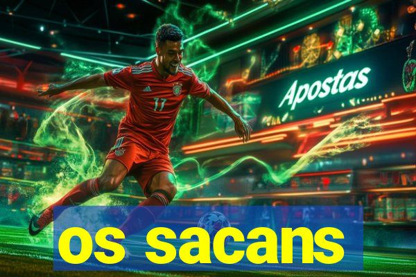 os sacans