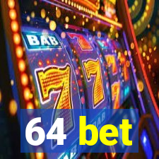 64 bet