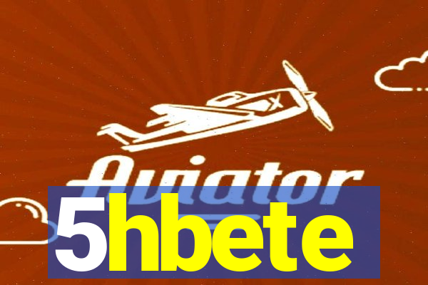 5hbete