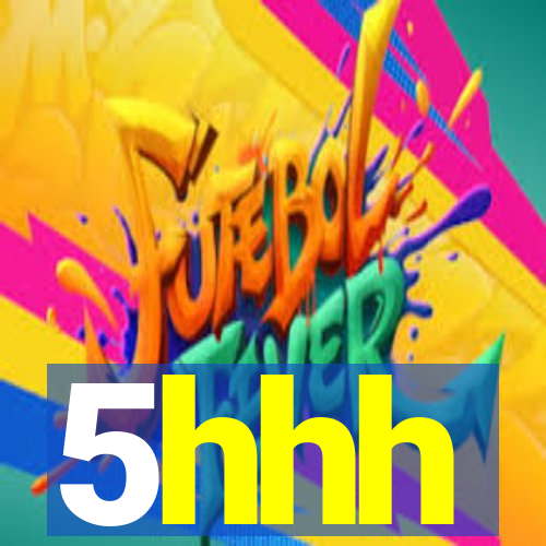 5hhh