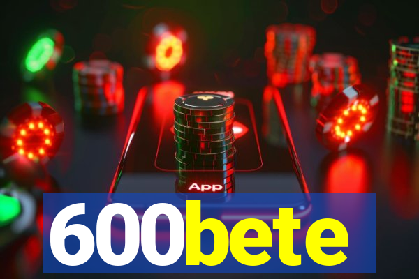 600bete