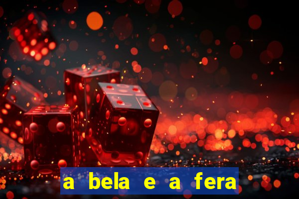 a bela e a fera 2014 filme completo dublado topflix