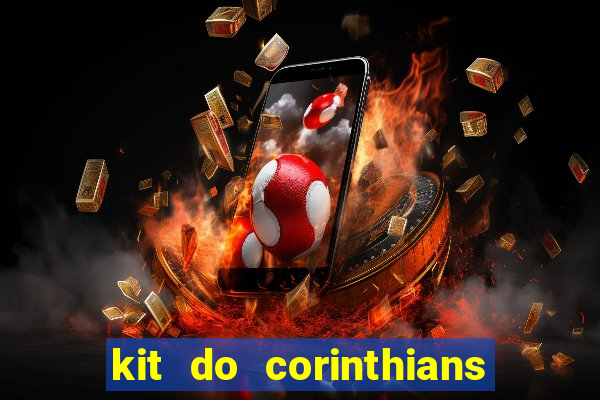 kit do corinthians dls 22