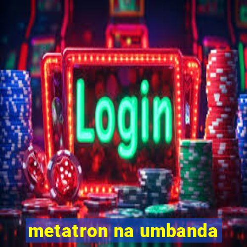 metatron na umbanda