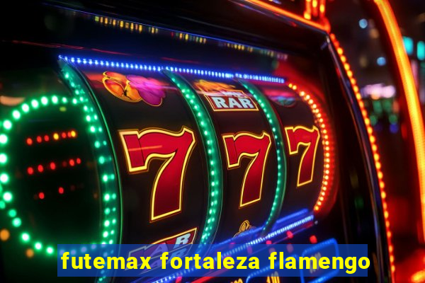 futemax fortaleza flamengo