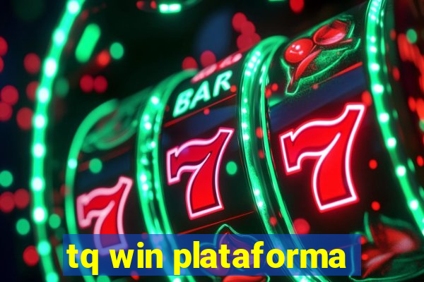 tq win plataforma