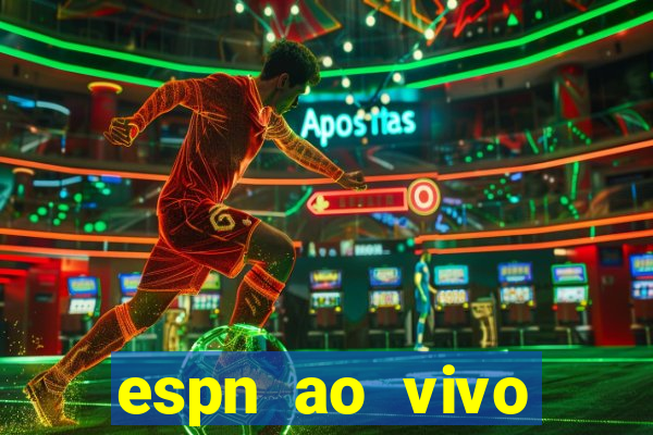 espn ao vivo online grátis