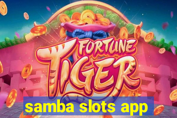 samba slots app