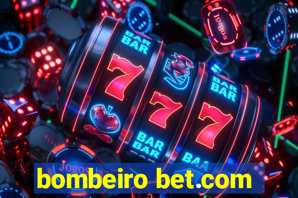 bombeiro bet.com