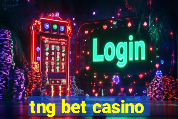 tng bet casino