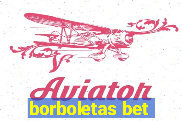 borboletas bet