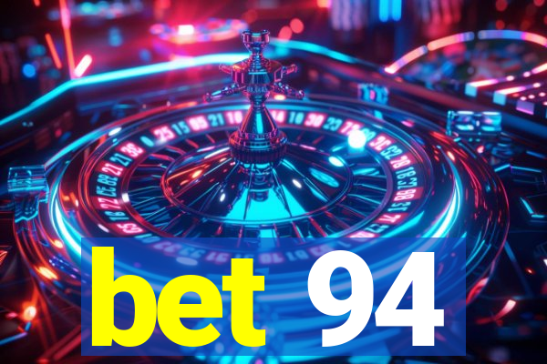 bet 94