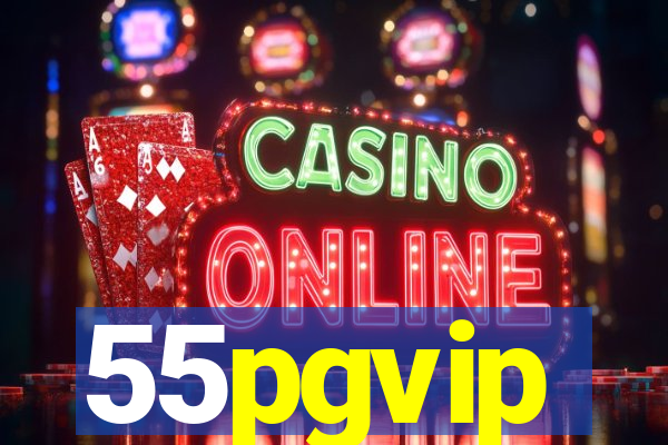 55pgvip