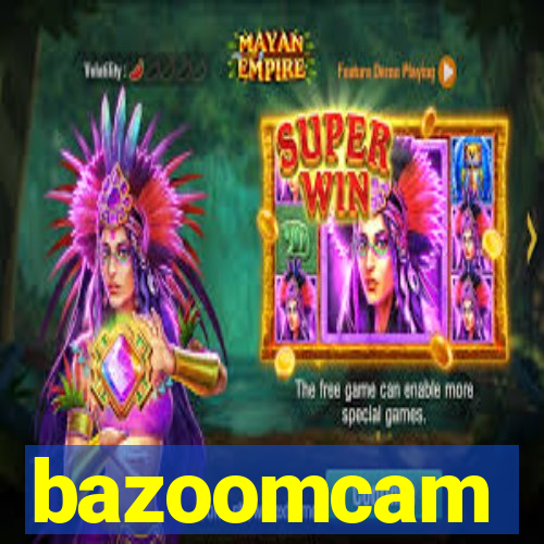 bazoomcam