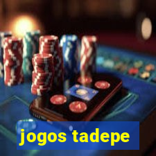 jogos tadepe