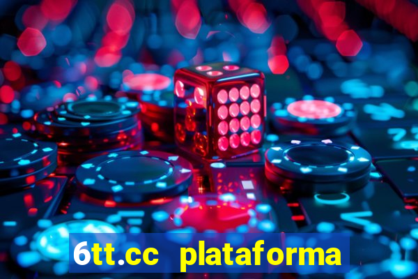 6tt.cc plataforma de jogos