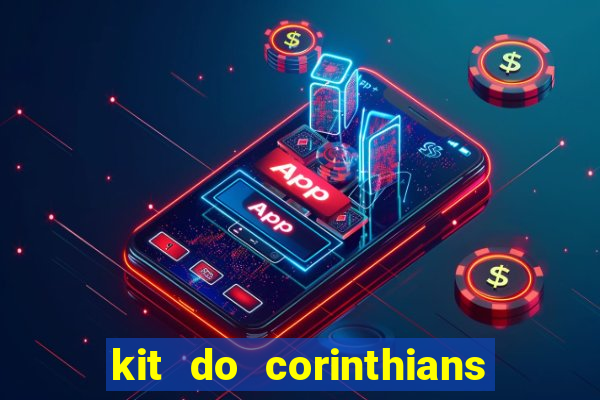 kit do corinthians dls 2019