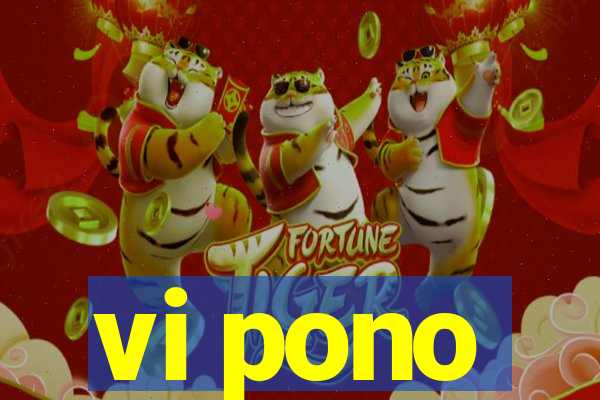 vi pono