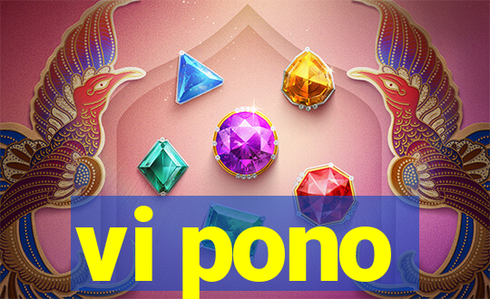 vi pono