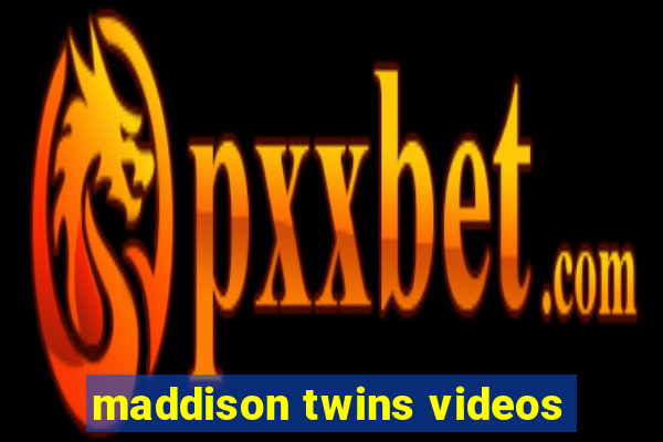 maddison twins videos