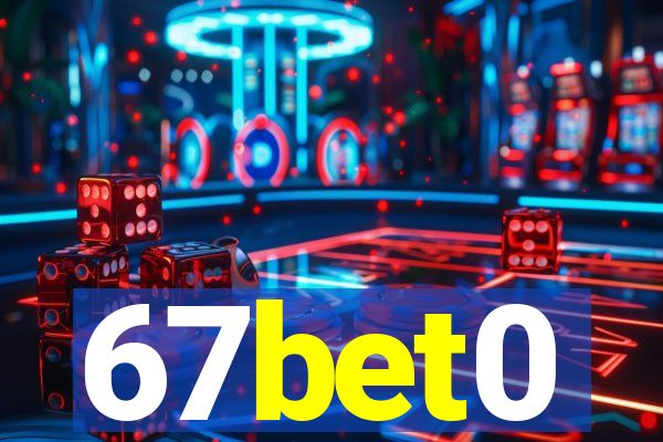 67bet0