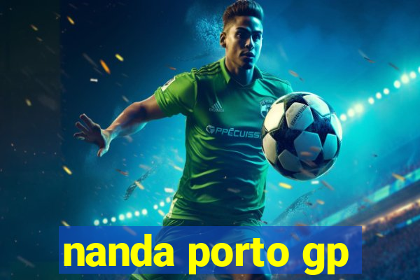 nanda porto gp