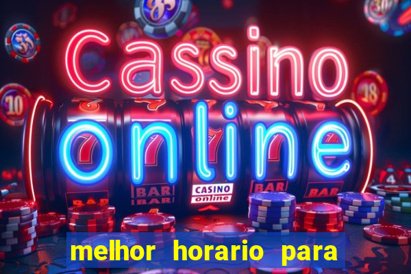 melhor horario para jogar spicy bet