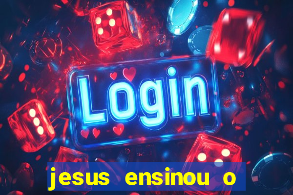 jesus ensinou o segredo da prosperidade